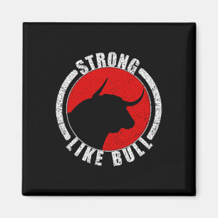 Strong Like Bull Bodybuilding And Power Lifting 1  Magnet