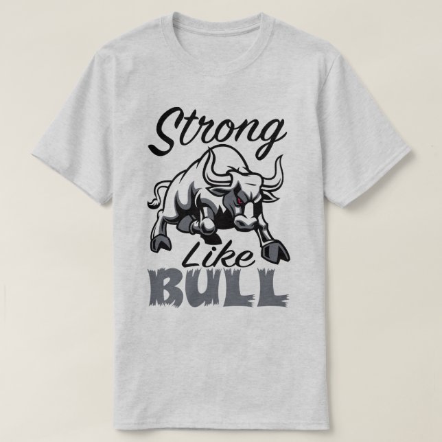 Strong Like Bull Fitness Sport Gym Slogan T-Shirt (Design Front)