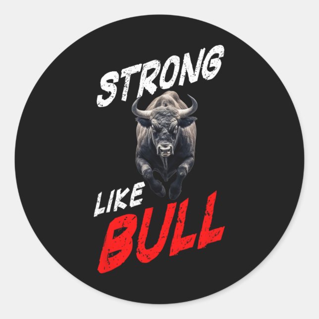 Strong Like Bull Powerlifting Bodybuilding Gym  Classic Round Sticker (Front)