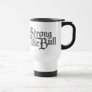 Strong Like Bull Travel Mug