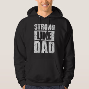 Strong Like Dad Weightlifting Dad Father's Day Hoodie