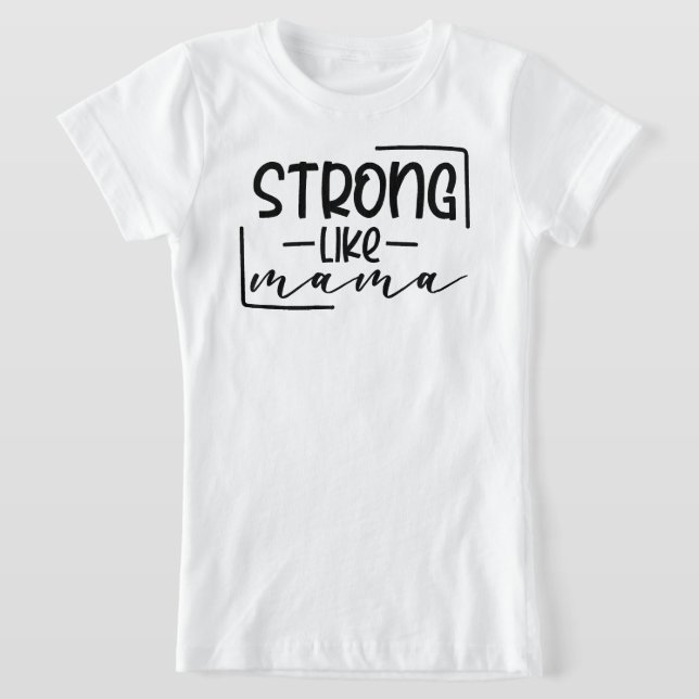 Strong like mama Coordinating Mum and Me  T-Shirt (Laydown)