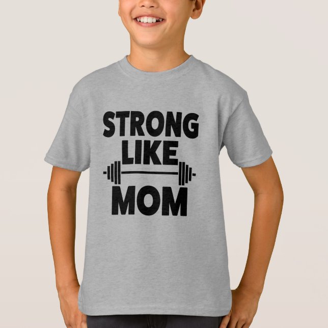 Strong Like Mum shirt for son (Front)