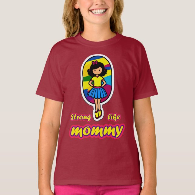 Strong Like Mummy: For Daughters T-Shirt (Front)