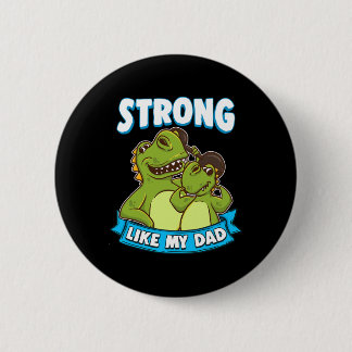 Strong Like My Dad Kawaii Daddy Dinosaur Fathers D 6 Cm Round Badge