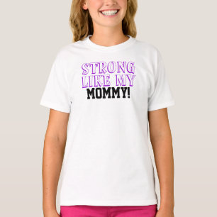 Strong Like My Mummy T-Shirt