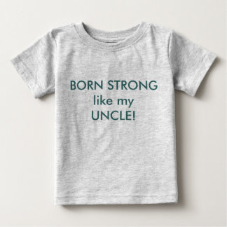 STRONG LIKE MY UNCLE SHIRT