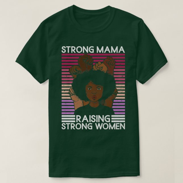 Strong Mama Raising Strong WomenFeminist Womens Ri T-Shirt (Design Front)