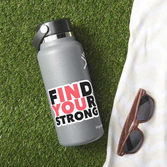 Strong Motivational Quote  Sticker (HydroFlask Insitu)
