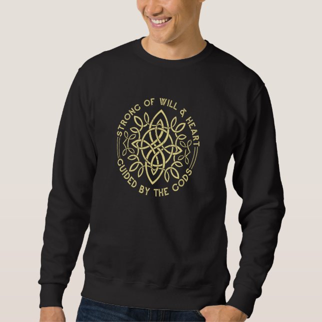 Strong Of Will Wiccan Witch Pagan Guided Spirit Sweatshirt (Front)