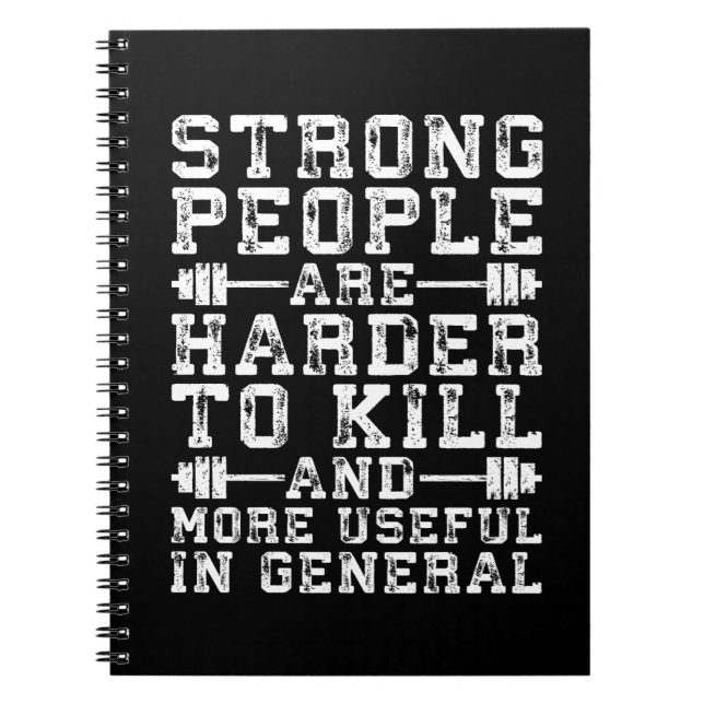Strong People Are Harder To Kill - Workout Spiral Notebook (Front)