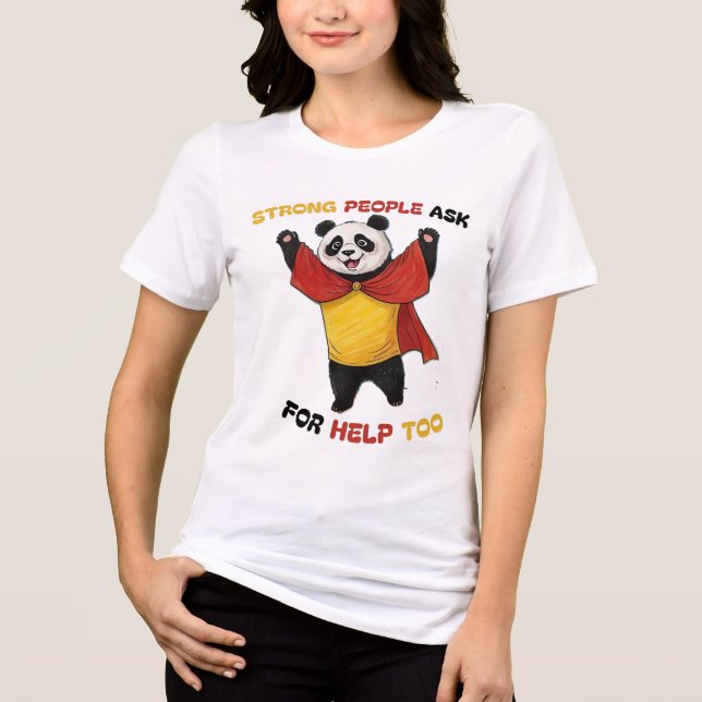 STRONG PEOPLE ASK FOR HELP TOO Tri-Blend SHIRT (Front)