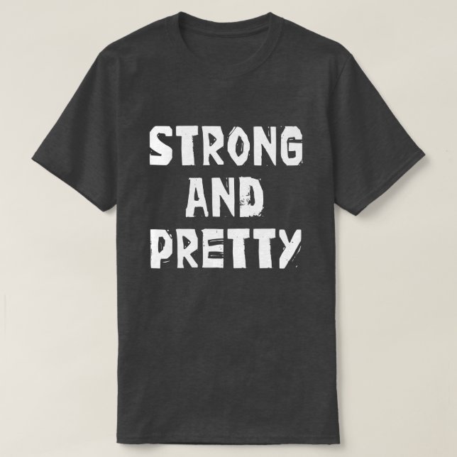 Strong & Pretty-Worlds Strongest Man T-Shirt (Design Front)