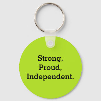 Strong, Proud, Independent Key Ring