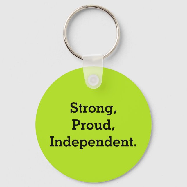 Strong, Proud, Independent Key Ring (Front)