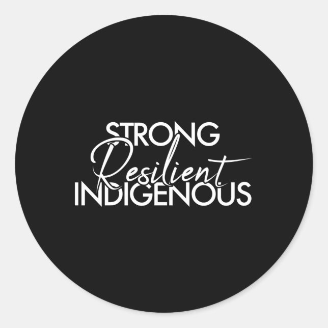 Strong Resilient Indigenous Classic Round Sticker (Front)