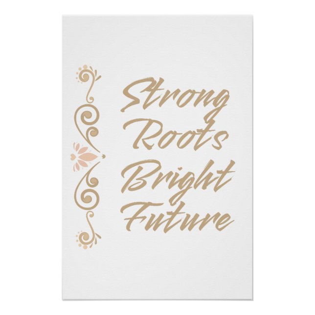 Strong Roots Bright Future Inspiration Motivation Poster (Front)