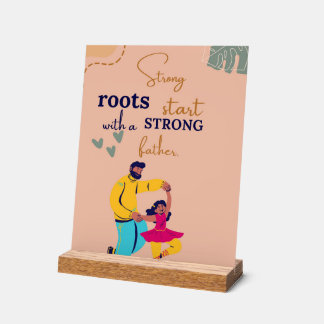 Strong Roots-Inspirational Fathers Day Quote Acrylic Sign