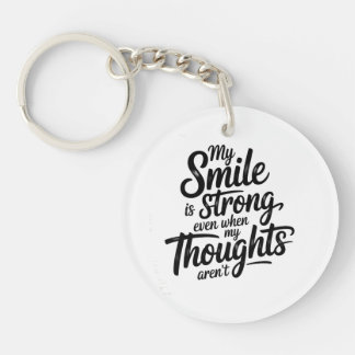 Strong Smile, Quiet Struggle Key Ring