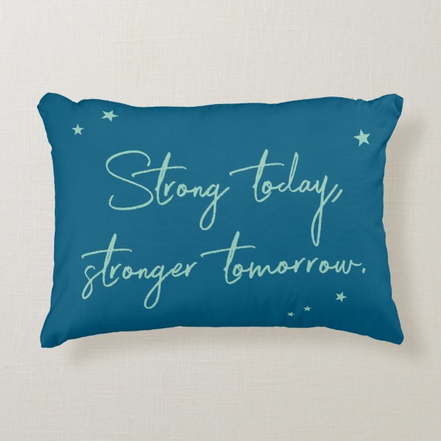 Strong today, stronger tomorrow decorative cushion (Front)