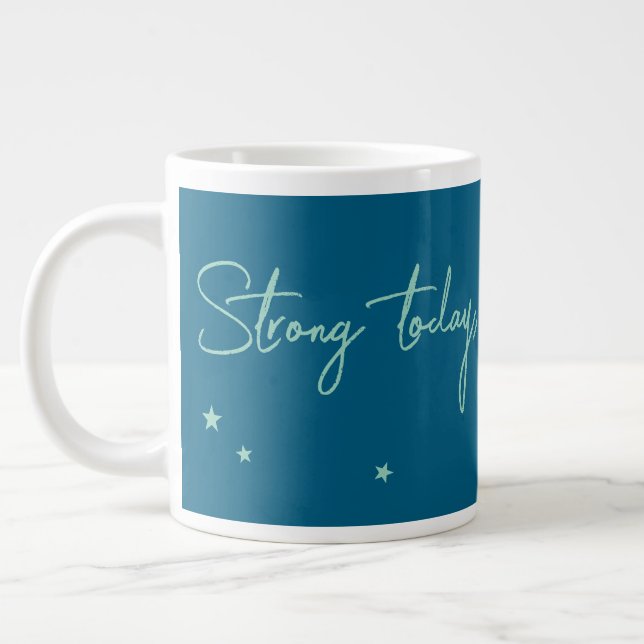 Strong today, stronger tomorrow large coffee mug (Left)