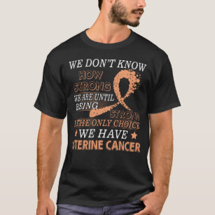 Strong Uterine cancer  Peach awareness ribbon T-Shirt