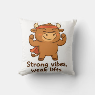 Strong Vibes, Weak Lifts – Bullio Gym Humour  Cushion