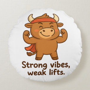 Strong Vibes, Weak Lifts – Bullio Gym Humour Round Cushion