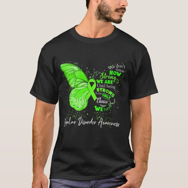 Strong We Are Until Being BIPOLAR DISORDER   T-Shirt (Front)