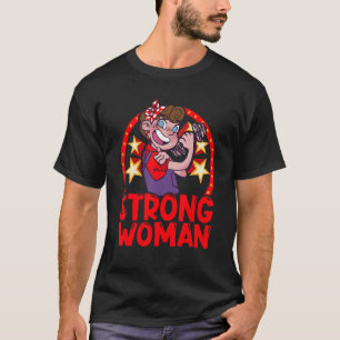Strong Woman  Circus & Clown T-Shirt