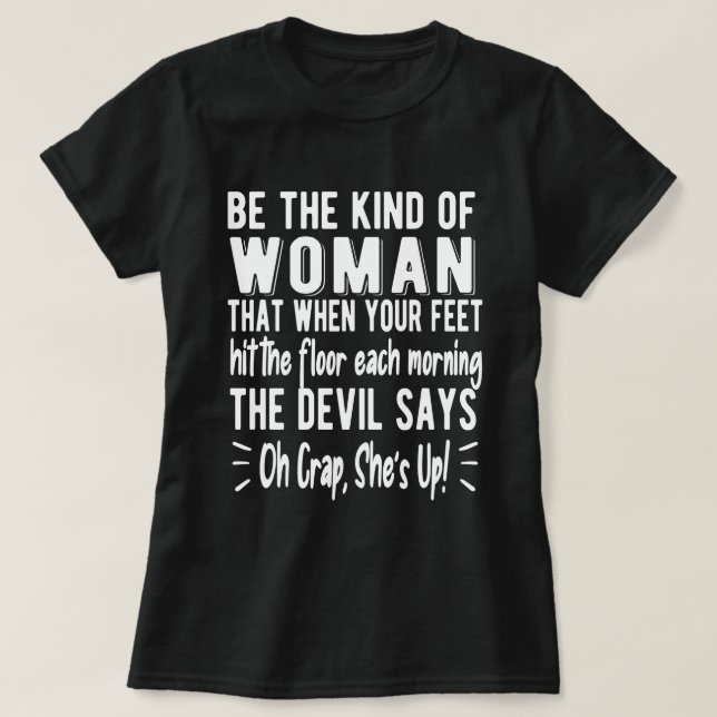 Strong Woman Empowered Women Feminist Quote Gift T-Shirt (Design Front)