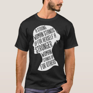 Strong Woman Stands Up for Herself Stronger Others T-Shirt