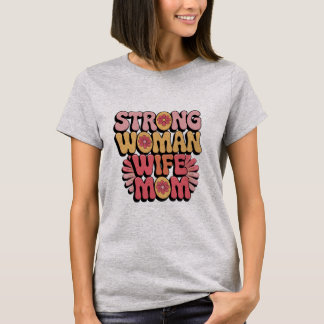Strong Woman Wife Mum Retro Floral Typography T-Shirt