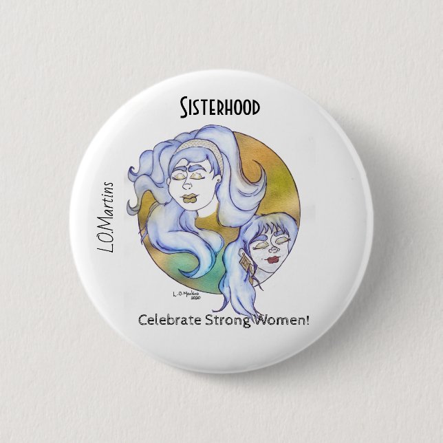 Strong Women Collection  - Sisterhood 6 Cm Round Badge (Front)