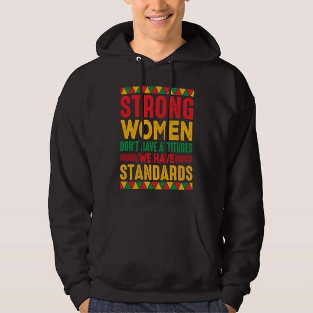 Strong Women Don't Have Attitudes We Have Standard Hoodie (Front)