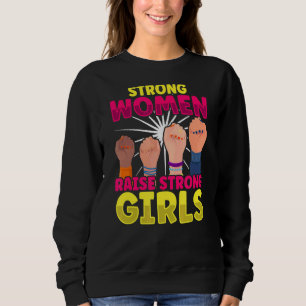 Strong Women Raise Strong Boys And Girls Mum Mothe Sweatshirt