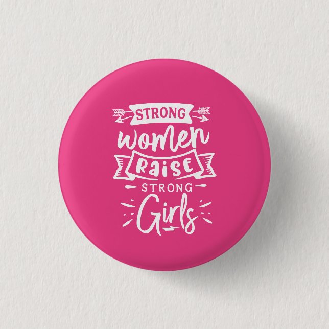 Strong Women Raise Strong Girls 3 Cm Round Badge (Front)