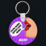 Strong Women Support Each Other Custom Feminist Key Ring<br><div class="desc">This vintage feminist keychain features the beautiful red lips of a retro pop art girl on a cool purple pink sunburst. The talk bubble reads Strong Women Support Other Women. Order for your female friends and role models and customise with your name.</div>