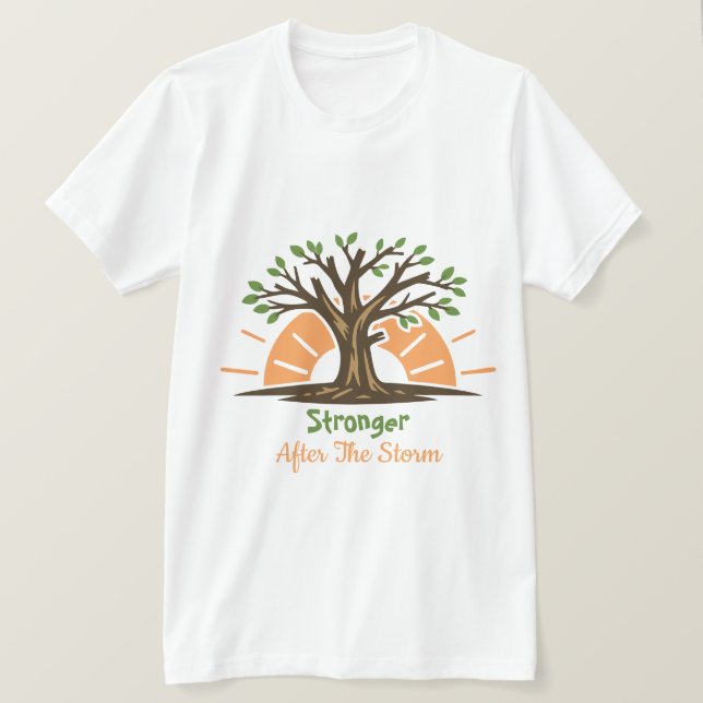 Stronger After The Storm T-Shirt (Design Front)