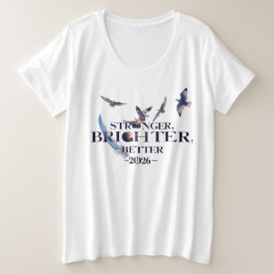 Stronger Brighter Better 2026 Elegant Freedom Plus Size T-Shirt