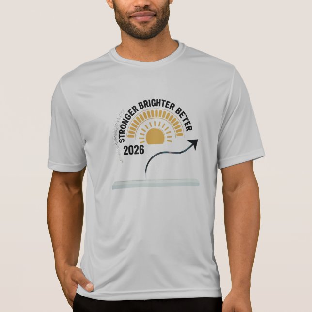 Stronger Brighter Better 2026 | Performance Sun T-Shirt (Front)