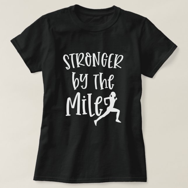 Stronger by the Mile Marathon Running Quote women T-Shirt (Design Front)