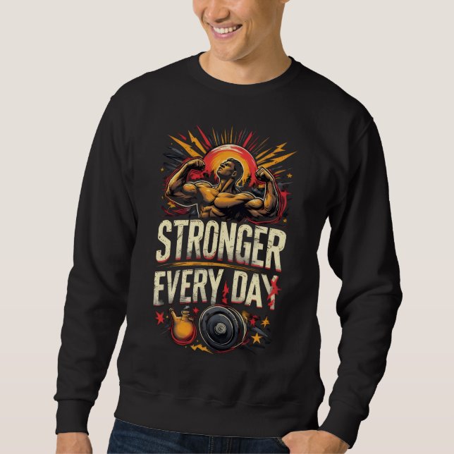 Stronger Every Day Sweatshirt (Front)