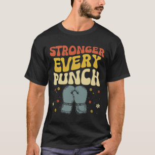 Stronger Every Punch Kickboxing Kickbox Kickboxer T-Shirt