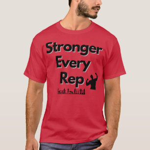 Stronger Every Rep Design T-Shirt