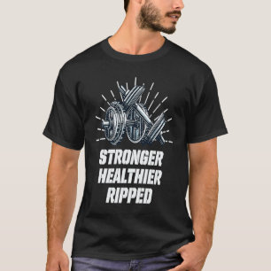 Stronger Healthier  Workout Humor Gym Fitness T-Shirt