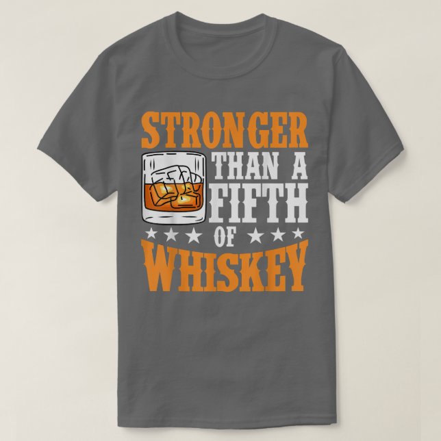 Stronger Than A 5th Of Whiskey Shirt Funny Shirts  (Design Front)