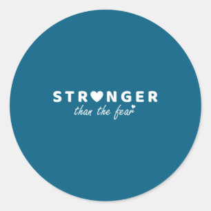 Stronger Than Fear Men Women Message Saying Quote Classic Round Sticker
