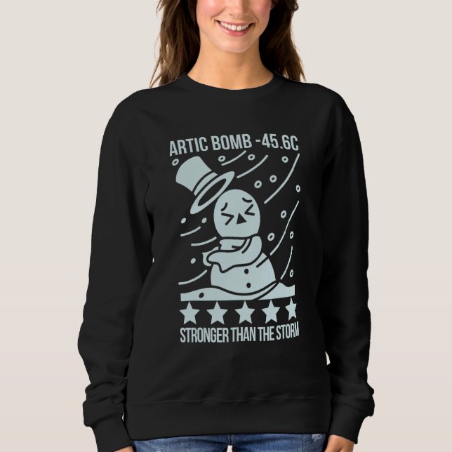 Stronger Than The Storm, Arctic Cyclone -45.6 Souv Sweatshirt (Front)