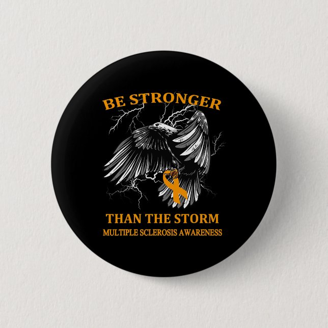Stronger Than The Storm Multiple Sclerosis  6 Cm Round Badge (Front)